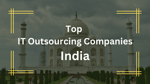 Top IT Outsourcing Companies in India